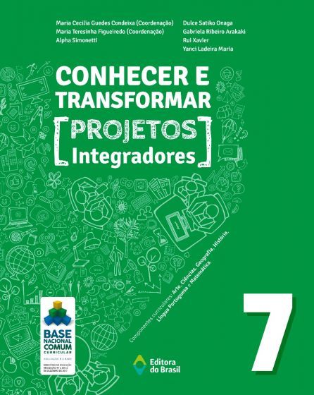 Conhecer E Transformar - Projetos Integradores 7 - 7º Ano - Ensino Fundamental II