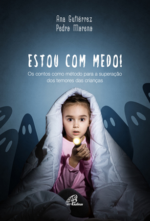 Estou Com Medo! Os Contos Como Método Para A Superação Dos Temores Das Crianças