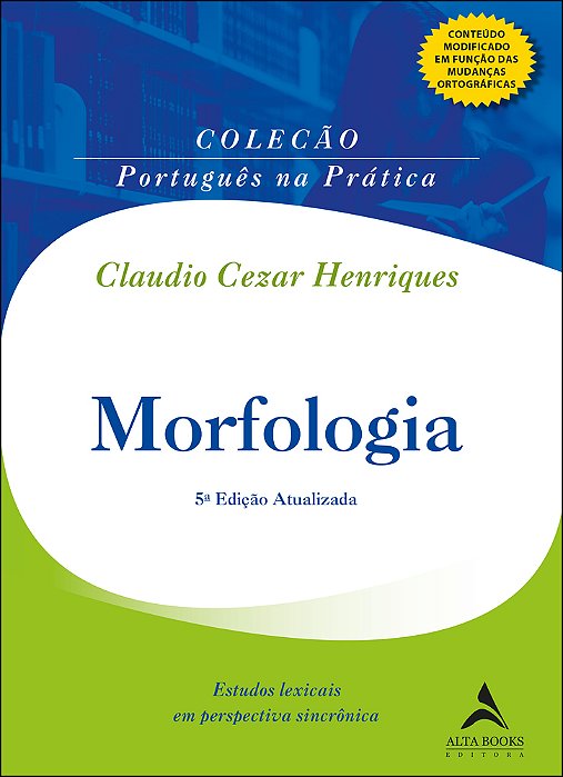 Morfologia Estudos Lexicais Em Perspectiva Sincrônica. (Coleção Português Na Prática)