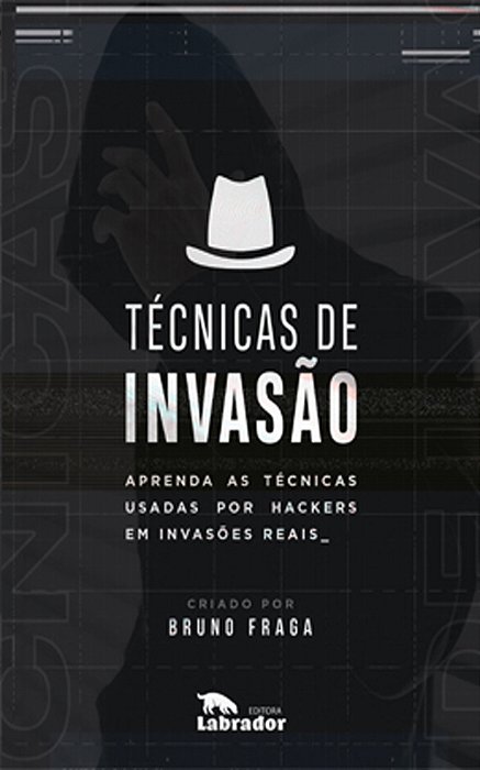Técnicas De Invasão Aprenda As Técnicas Usadas Por Hackers Em Invasões Reais
