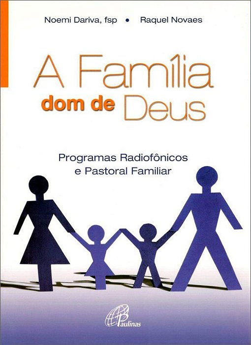 A Família, Dom De Deus - Programas Radiofônicos E Pastoral Familiar