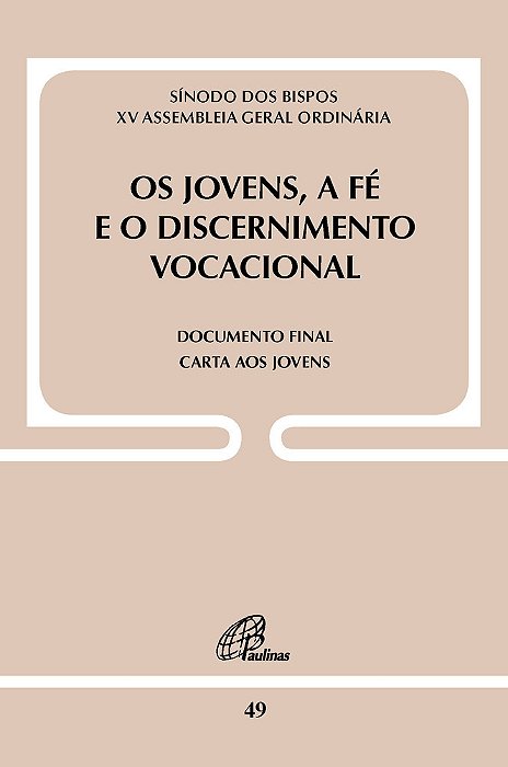 Os Jovens, A Fé E O Discernimento Vocacional - Doc. 49 Documento Final: Carta Aos Jovens