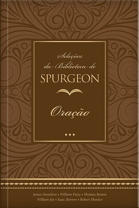 Seleções Da Biblioteca De Spurgeon - Oração