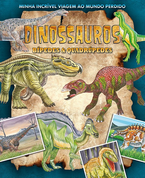 Minha Incrível Viagem Ao Mundo Perdido - Dinossauros Bípedes E Quadrúpedes