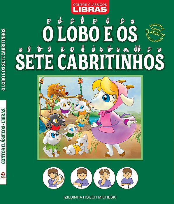 Contos Clássicos - Libras - O Lobo E Os Sete Cabritinhos - Projetos Contos Clássicos Escolares
