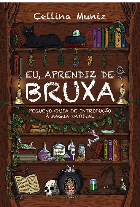 Eu, Aprendiz De Bruxa - Pequeno Guia De Introdução A Magia Natural