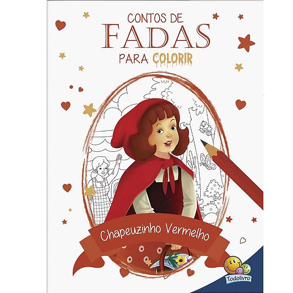 Contos De Fada Para Colorir: Chapeuz. Vermelho