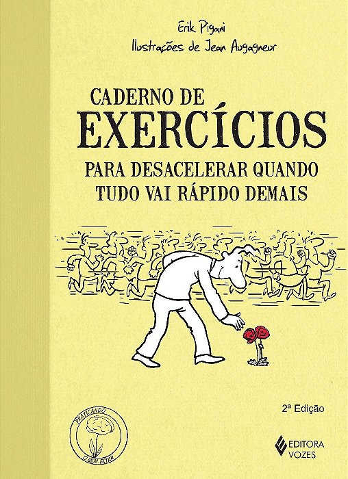 Caderno De Exercícios Para Desacelerar Quando Tudo Vai Rápido Demais