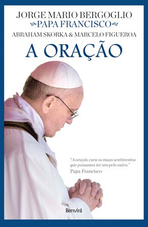 A Oração - Col. Diálogos De Fé - Papa Francisco