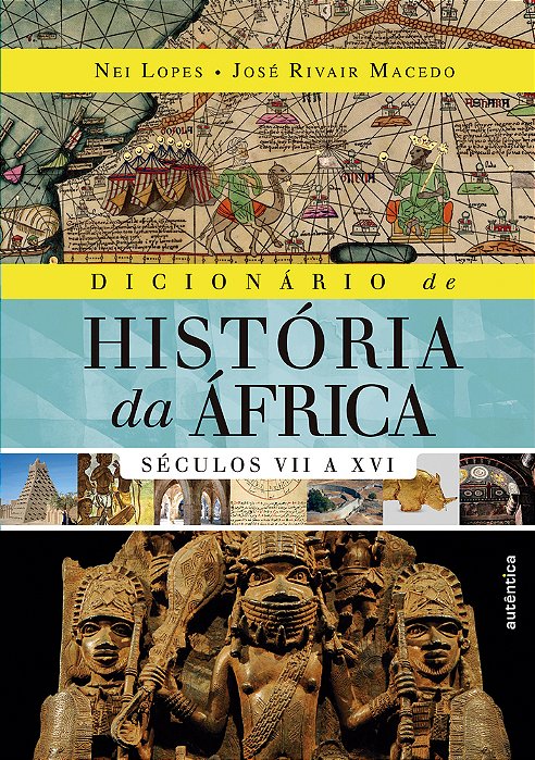 Dicionário De História Da África - Vol. 1 Séculos VII A XVI