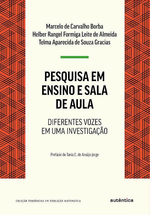 Pesquisa Em Ensino E Sala De Aula Diferentes Vozes Em Uma Investigação