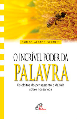 O Incrível Poder Da Palavra Os Efeitos Do Pensamento E Da Fala Sobre Nossa Vida