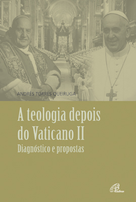 A Teologia Depois Do Vaticano II Diagnóstico E Propostas