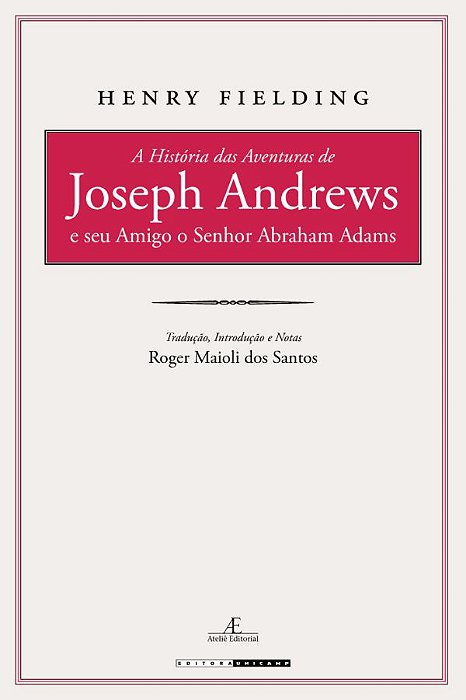 A História Das Aventuras De Joseph Andrews E Seu Amigo O Senhor Abraham Adams