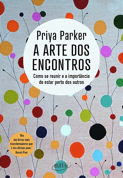 A Arte Dos Encontros Como Se Reunir E A Importância De Estar Perto Dos Outros