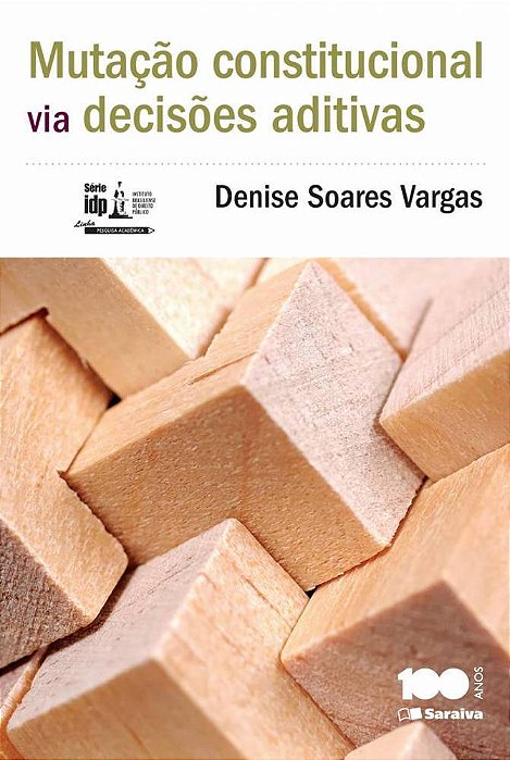 Mutação Constitucional Via Decisões Aditivas - 1ª Edição De 2014 Linha De Pesquisa Acadêmica