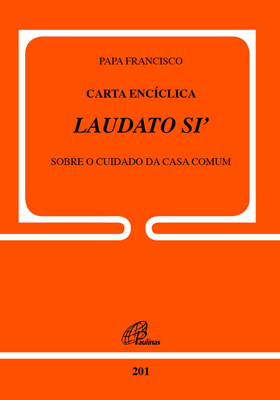 Carta Encíclica Laudato Si - Doc.201 Sobre O Cuidado Da Casa Comum