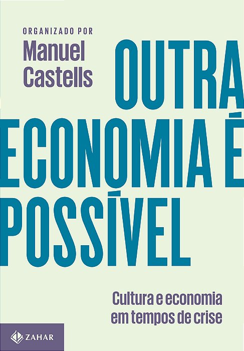 Outra Economia É Possível Cultura E Economia Em Tempos De Crise