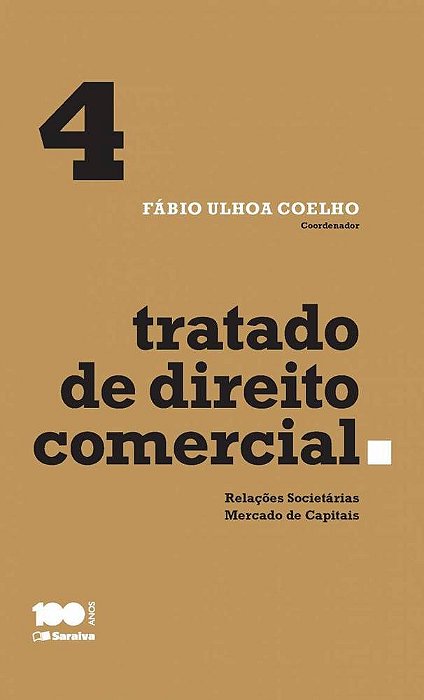 Tratado De Direito Comercial - Volume 4 - 1ª Edição De 2015 Relações Societárias E Mercado De Capitais