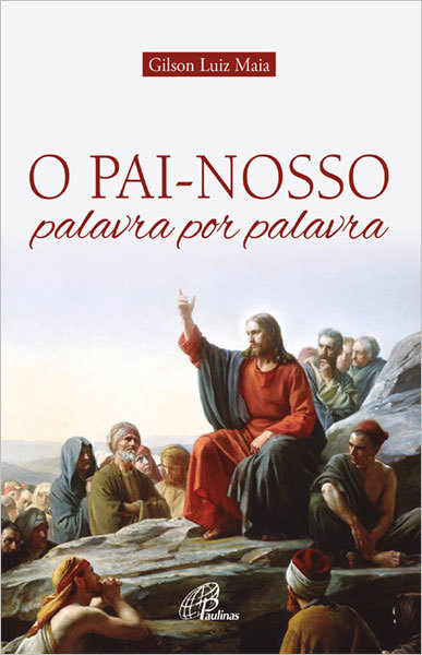 O Pai-Nosso Palavra Por Palavra