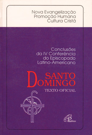 Conclusões Da IV Conferência De Santo Domingo Nova Evangelização Promoção Humana Cultura Cristã