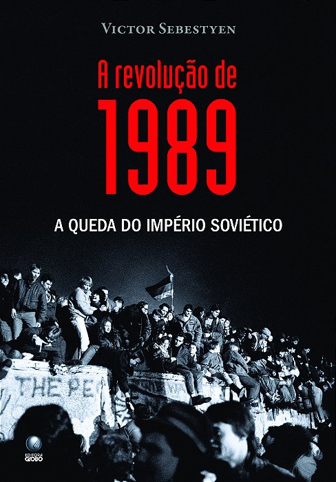 A Revolução De 1989 A Queda Do Império Soviético