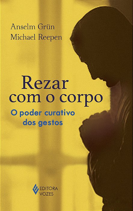 Rezar Com O Corpo O Poder Curativo Dos Gestos