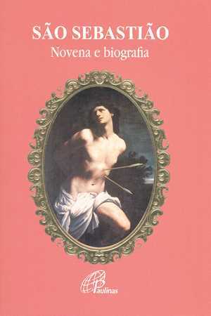 São Sebastião - Novena E Biografia