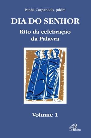 Dia Do Senhor: Rito Da Celebração Da Palavra - Vol. 1 Volume I