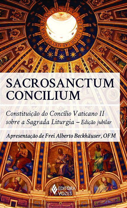 Sacrosanctum Concilium Constituição Do Concílio Vaticano II Sobre A Sagrada Liturgia - Edição Jubilar