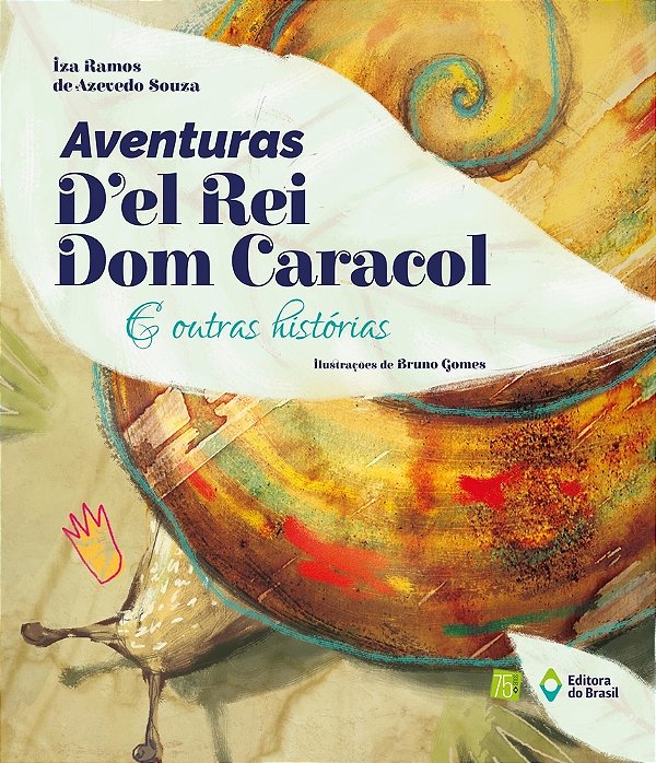 Aventuras D'El Rei Dom Caracol E Outras Histórias
