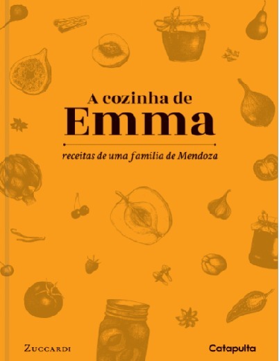 Cozinha De Emma: Receitas De Uma Família Mendoza