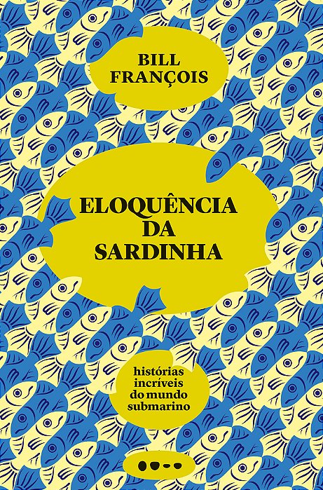 Eloquência Da Sardinha Histórias Incríveis Do Mundo Submarino..-