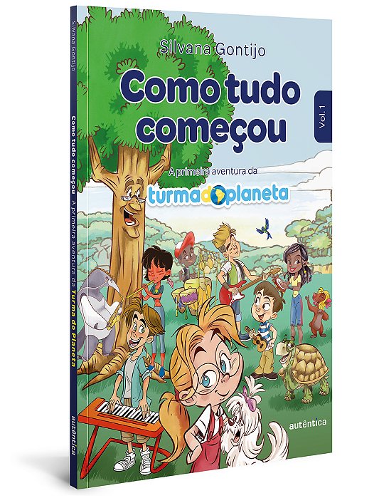 Como Tudo Começou (2ª Edição - Revisada) A Primeira Aventura Da Turma Do Planeta