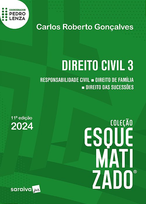 Direito Civil Esquematizado® - Responsabilidade Civil - Direito De Família - Direito Das Sucessões - 11ª Edição 2024