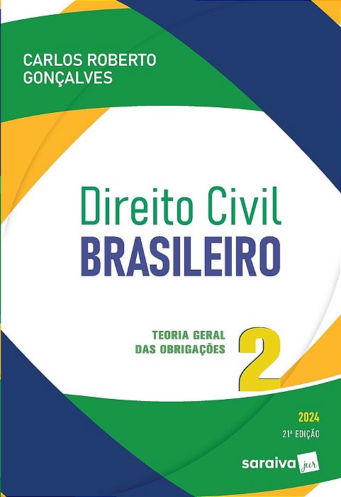 Curso De Direito Civil Brasileiro: Teoria Geral Das Obrigações - 21ª Edição 2024