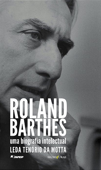 Roland Barthes, Uma Biografia Intelectual