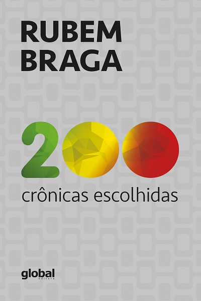200 Crônicas Escolhidas: Rubem Braga..-