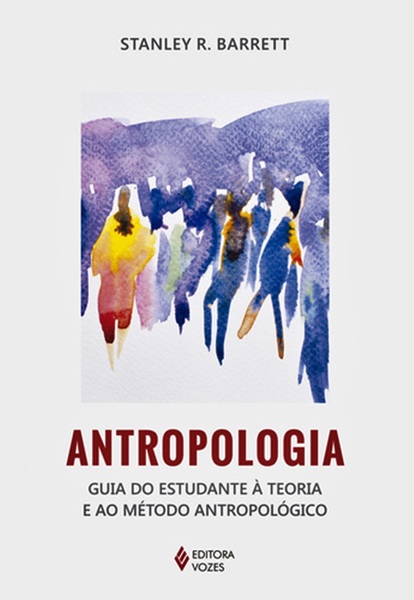 Antropologia - Guia Dos Estudantes À Teoria E Ao Método Antropológico