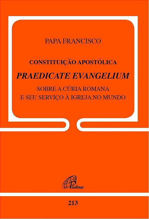 Constituição Apostólica Praedicate Evangelium - Doc.213 Sobre A Cúria Romana E Seu Serviço À Igreja No Mundo