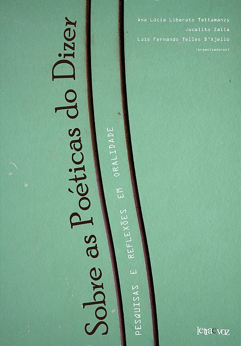 Sobre As Poéticas Do Dizer Reflexões E Pesquisas Em Oralidade