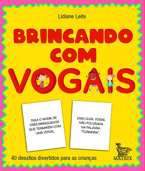 Brincando Com As Vogais 40 Desafios Divertidos Para As Crianças..-