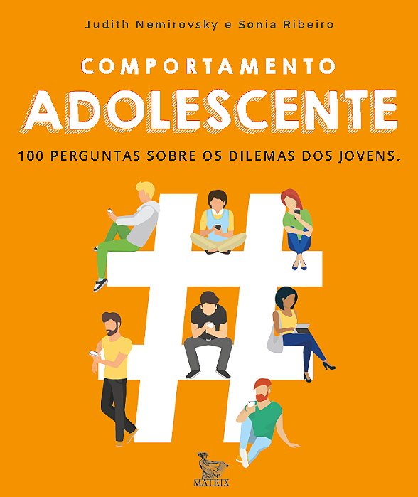 Comportamento Adolescente 100 Perguntas Sobre Os Dilemas Dos Jovens..-