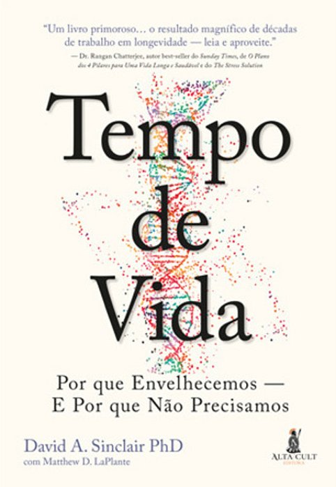 Tempo De Vida Por Que Envelhecemos - E Por Que Não Precisamos..-