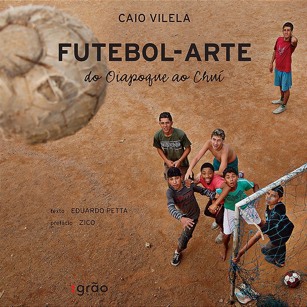 Futebol-Arte Do Oiapoque Ao Chuí..-