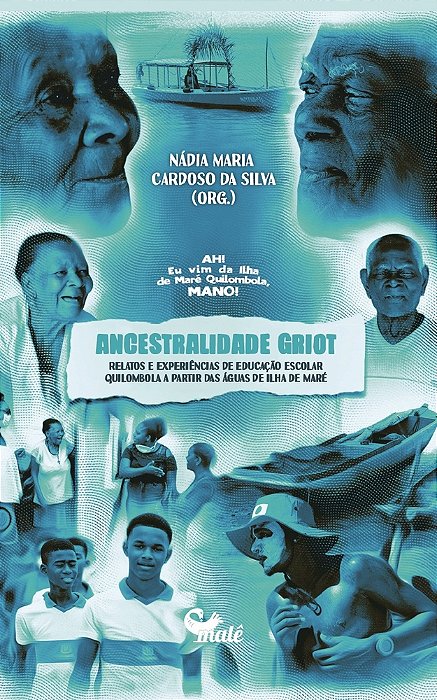 Ancestralidade Griot Relatos E Experiências De Educação Escolar..-