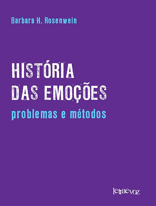 História Das Emoções Problemas E Métodos..-