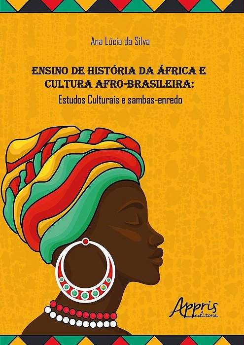 Ensino De História Da África E Cultura Afro-Brasileira: Estudos Culturais E Sambas-Enredo..-