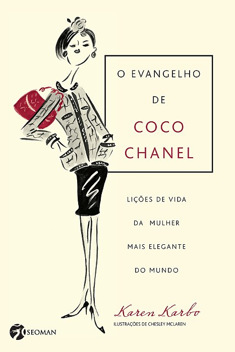 O Evangelho De Coco Chanel Lições De Vida Da Mulher Mais Elegante Do Mundo..-