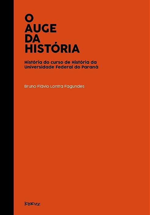 O Auge Da História História Do Curso De História Da Universidade Federal Do Paraná..-